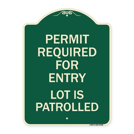Signmission Permit Required for Entry Lot Is Patrolled Parking Heavy-Gauge Aluminum Sign, 24" H, G-1824-23308 A-DES-G-1824-23308